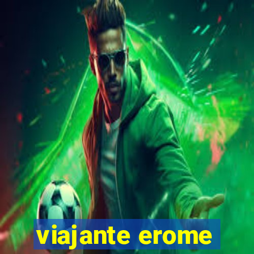 viajante erome